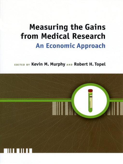 Title details for Measuring the Gains from Medical Research by Kevin M. Murphy - Available